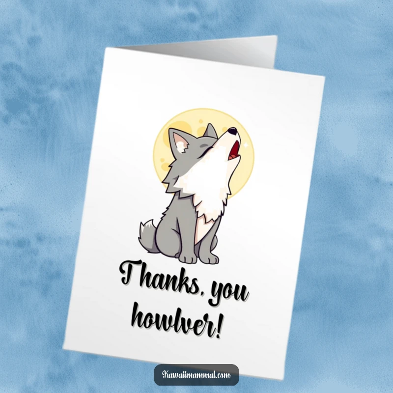 Funny Free Printable Thank You Card: Proud wolf character howling at the moon, sending thanks with a wild spirit.